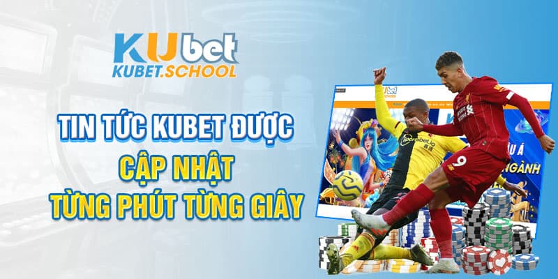 Kubet cập nhật tin tức bóng đá 24h mới nhất